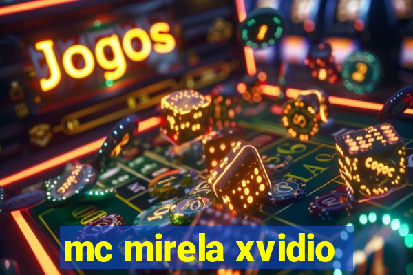 mc mirela xvidio